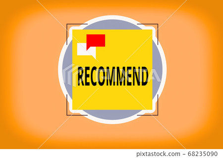 Writing note showing Recommend. Business photo Writing note showing Recommend. Business photo 68235090