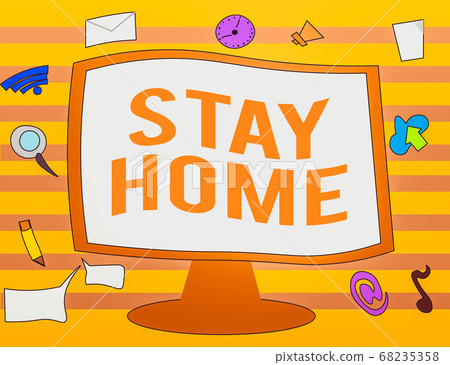 Text sign showing Stay Home. Conceptual photo not Text sign showing Stay Home. Conceptual photo not 68235358