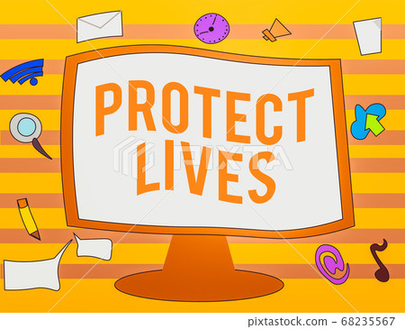 Text sign showing Protect Lives. Conceptual photo 68235567