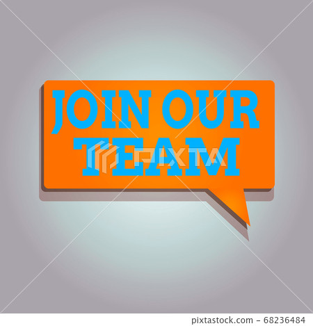 Conceptual hand writing showing Join Our Team 68236484