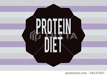 Text sign showing Protein Diet. Conceptual photo Text sign showing Protein Diet. Conceptual photo 68237087