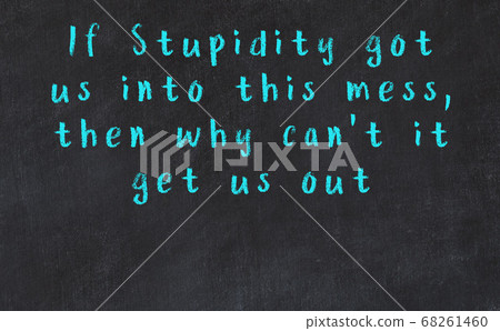 Black chalkboard with wise inscription on it Black chalkboard with wise inscription on it 68261460