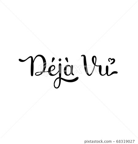 Dejavu word. Hand drawn lettering in French. Isolated vector Dejavu word. Hand drawn lettering in French. Isolated vector 68319027