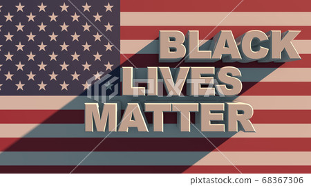 Los Angeles, USA The inscription BLACK LIVES MATTER on white texture USA flag background 3d rendering .  68367306