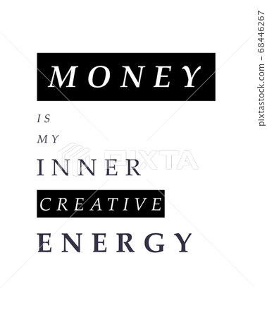 Money is my inner energy. Success and inspiration 68446267