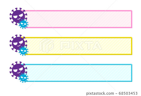 Simple frame telop base with virus illustration, 3 colors set Simple frame telop base with virus illustration, 3 colors set 68503453