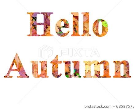 Hello autumn sign with autumn leaves on the background. Autumn lettering. Hello autumn sign with autumn leaves on the background. Autumn lettering. 68587573
