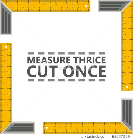 Text quote Measure thrice cut once, with angle Text quote Measure thrice cut once, with angle 68637939