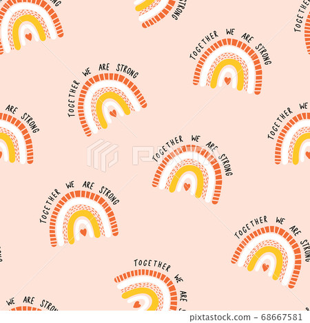 Rainbows Together we are strong seamless vector pattern. Childish seamless background with hand 68667581