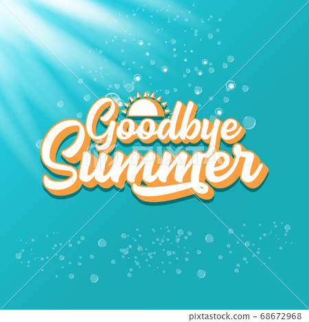 White goodbye summer vector concept text label or sticker on azure sea or ocean water with sun lights background White goodbye summer vector concept text label or sticker on azure sea or ocean water with sun lights background 68672968