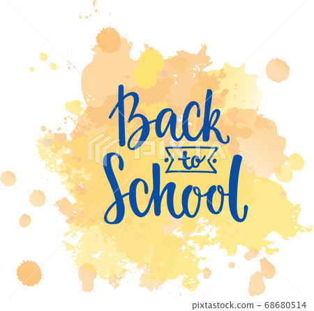 Back to school - hand written sign on watercolor background. Vector stock illustration for print design industry, web design. Back to school - hand written sign on watercolor background. Vector stock illustration for print design industry, web design. 68680514