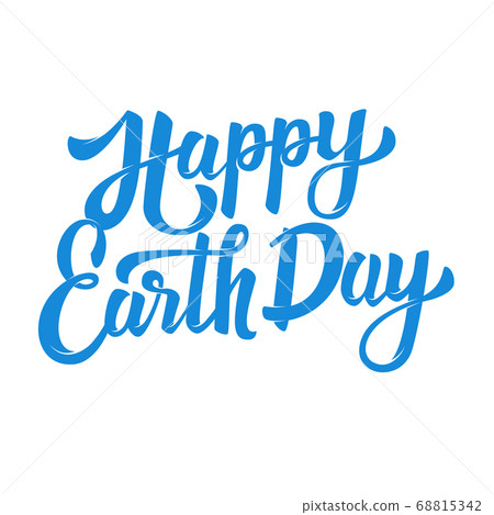 Happy Earth Day. Hand drawn lettering phrase 68815342
