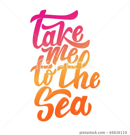 take me to the sea. Hand drawn lettering phrase - Stock Illustration ...