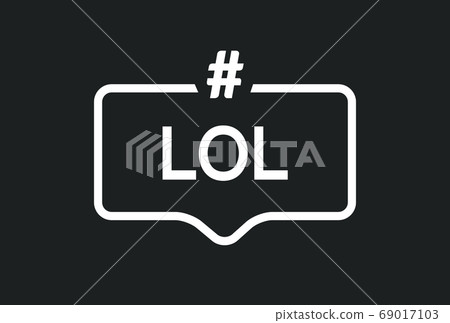 LOL hashtag icon speech bubble. Lol word cloud laugh icon LOL hashtag icon speech bubble. Lol word cloud laugh icon 69017103