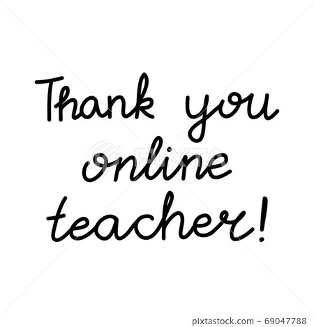 Thank you online teacher. Education quote. hildish handwriting. Isolated on white background. Vector stock illustration. Thank you online teacher. Education quote. hildish handwriting. Isolated on white background. Vector stock illustration. 69047788