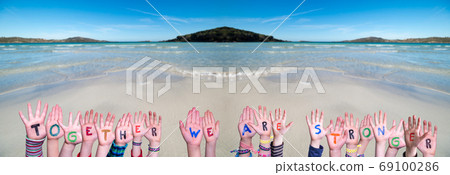 Children Hands Building Word Together We Are Stronger, Ocean Background 69100286