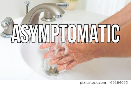 Asymptomatic theme with a person washing their hands Asymptomatic theme with a person washing their hands 69164025