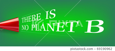 There is no planet B. Red loudspeaker with flies There is no planet B. Red loudspeaker with flies 69190962