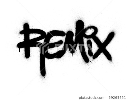graffiti remix word sprayed in black over white graffiti remix word sprayed in black over white 69265531
