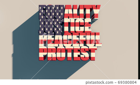 Los Angeles, USA The inscription EQUALITY Justice PEACEFUL PROTEST with usa flag texture on white background 3d rendering .  69380804