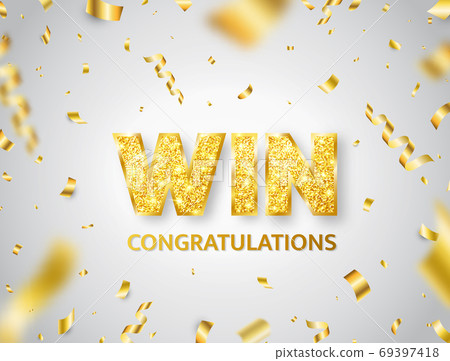 Win golden glitter letters with falling confetti. Bright congratulations background. You are win. Winners team. confetti explosion. Successful champions. The first place. Vector illustration 69397418