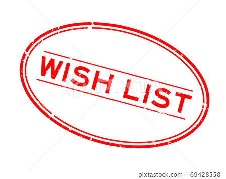 Grunge red wish list word oval rubber seal stamp on white background 69428558