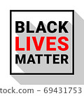 Black lives matter text. Political and social movement slogan. Advocacy and protests against racial 69431753