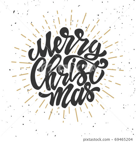 Merry christmas. Hand drawn lettering phrase isolated on white background. Merry christmas. Hand drawn lettering phrase isolated on white background. 69465204