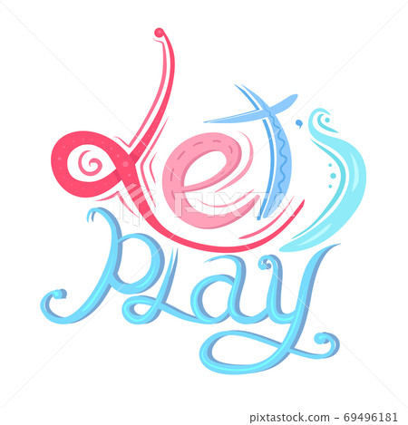 Childish lettering Lets play written by hand. Calligraphic colorful inscription. V 69496181