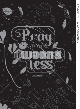 Pray more worry less Pray more worry less 69509571