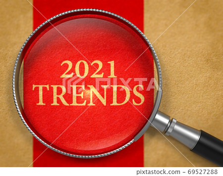 2021 Trends through Magnifying Glass. 2021 Trends through Magnifying Glass. 69527288