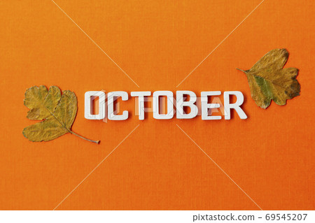 October words, letter, autumn month with autumn October words, letter, autumn month with autumn 69545207