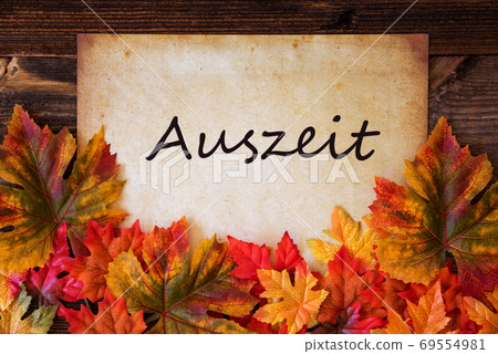 Old Paper With Text Auszeit Means Relax, Colorful Leaves Decoration 69554981