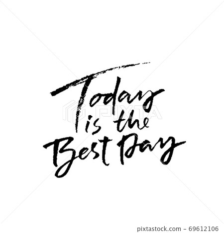 Today is the best day. Hand drawn modern brush... - Stock Illustration ...