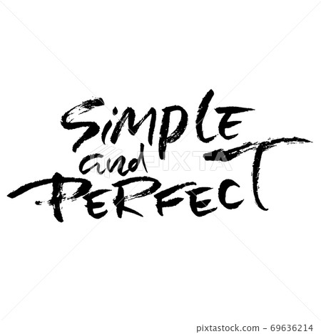 Simple and perfect. Hand drawn modern brush lettering. Typography banner. Ink vector illustration. 69636214