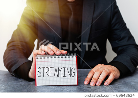Conceptual hand writing showing Streaming Conceptual hand writing showing Streaming 69648624