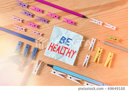 Word writing text Be Healthy. Business concept for Word writing text Be Healthy. Business concept for 69649188
