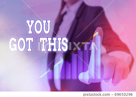 Text sign showing You Got This. Conceptual photo 69650296