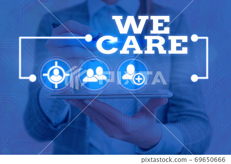 Text sign showing We Care. Conceptual photo Text sign showing We Care. Conceptual photo 69650666