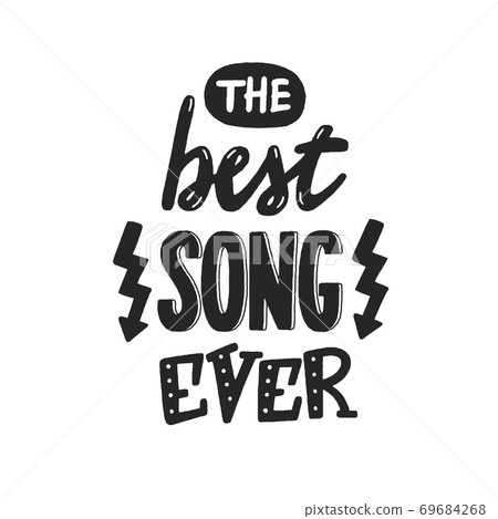 The best song ever phrase, hand-drawn vector lettering for favorite music, melomaniac hand written sign, label, banner, badge, sticker, design element for melomane and music lover.  69684268