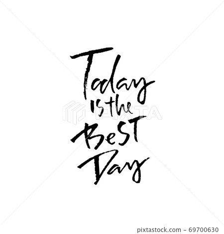 Today is the best day. Hand drawn modern brush... - Stock Illustration ...