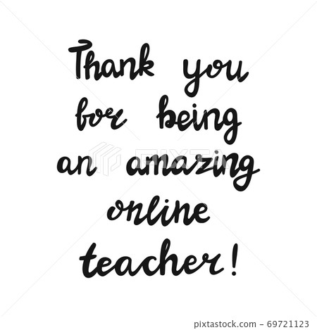 Thank you for being an amazing online teacher. Handwritten education quote. Isolated on white background. Vector stock illustration. Thank you for being an amazing online teacher. Handwritten education quote. Isolated on white background. Vector stock illustration. 69721123
