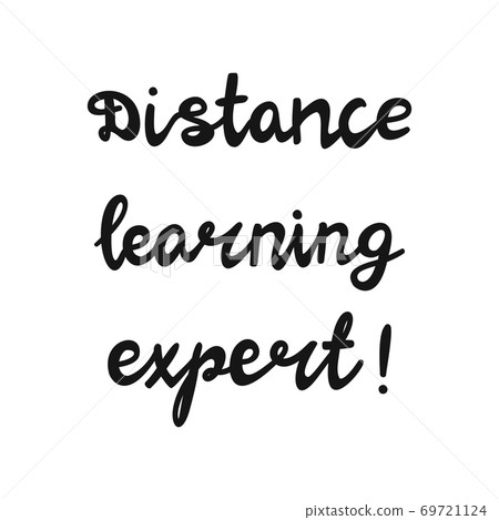 Distance learning expert. Handwritten education quote. Isolated on white background. Vector stock illustration. 69721124