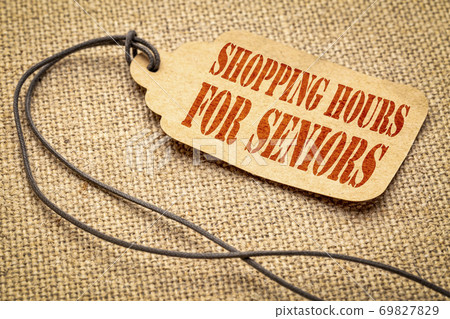 shopping hours for seniors - text on a price tag shopping hours for seniors - text on a price tag 69827829