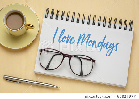 I love Mondays - note in sketchbook I love Mondays - note in sketchbook 69827977