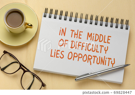 In the middle of difficulty lies opportunity In the middle of difficulty lies opportunity 69828447