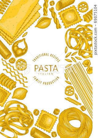 Italian pasta design template. Hand drawn vector food illustration. Vintage pasta different kinds background. Italian pasta design template. Hand drawn vector food illustration. Vintage pasta different kinds background. 69875104