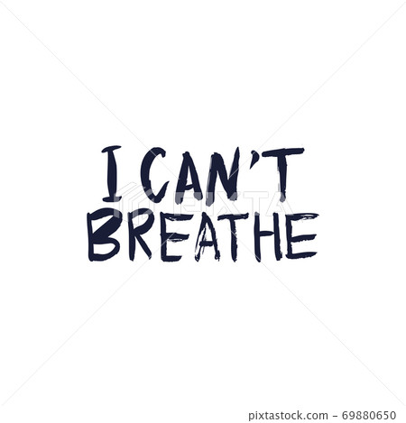 I cant breathe. Vector. 69880650