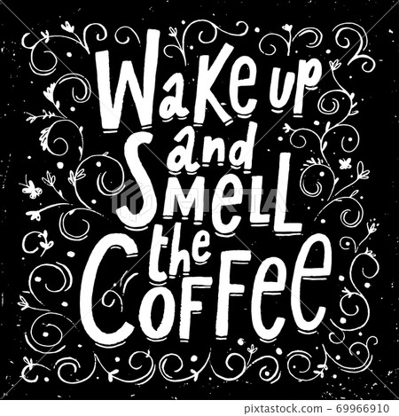 Wake up and smell the coffe blackboard design. Chalkboard poster. Wake up and smell the coffe blackboard design. Chalkboard poster. 69966910