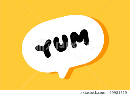Yum text in the speech bubble. Yummy concept design doodle for print. Yum text in the speech bubble. Yummy concept design doodle for print. 69981819